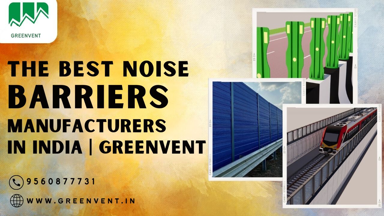 The Best Noise Barriers Manufacturers In India | Greenvent
