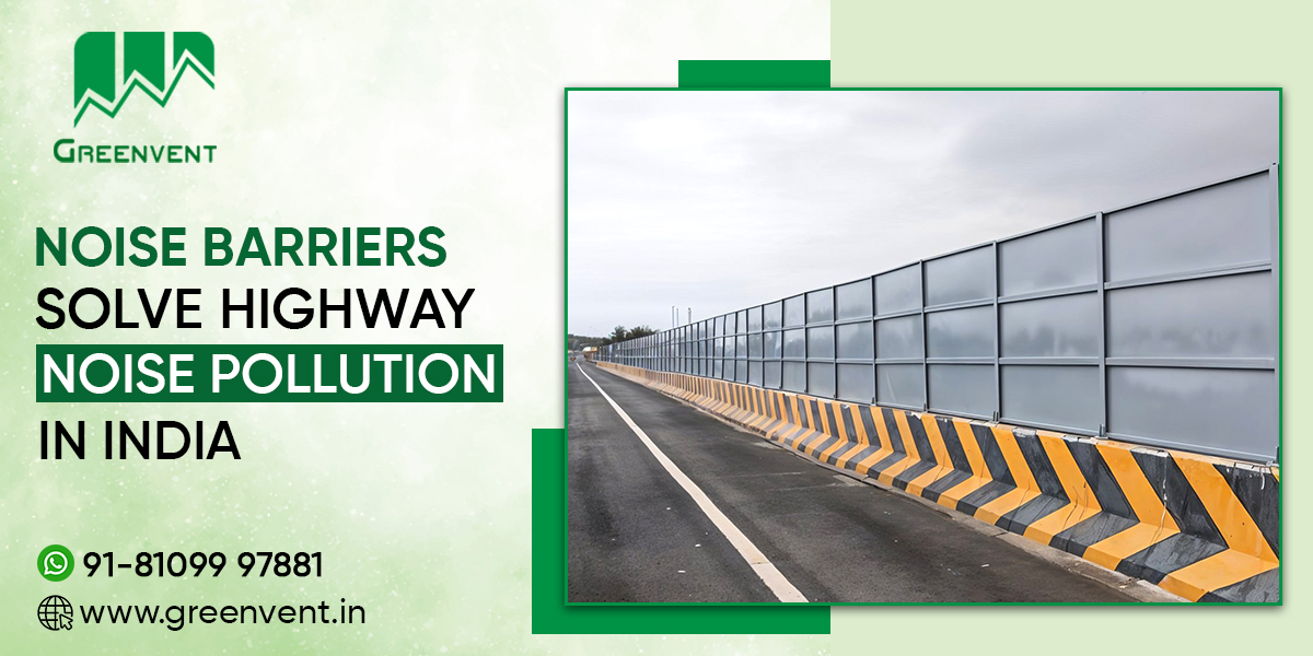 How Noise Barriers Solve Highway Noise Pollution in India